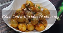 Cách làm trứng cút sốt chua ngọt