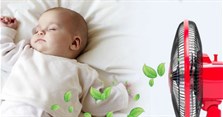Dùng quạt điện có an toàn cho trẻ nhỏ hay không?
