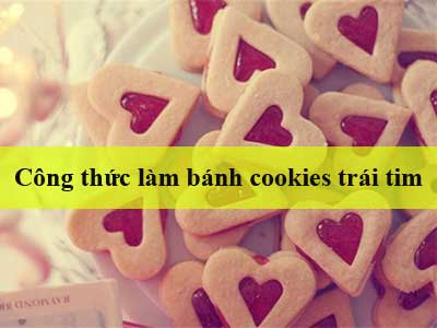 Công thức làm bánh cookies trái tim cho ngày lễ tình nhân