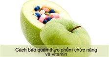 Cách bảo quản vitamin và thực phẩm chức năng