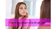 Vì sao uống Collagen không có tác dụng?
