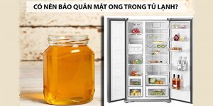 Tại sao không nên bảo quản mật ong trong tủ lạnh?