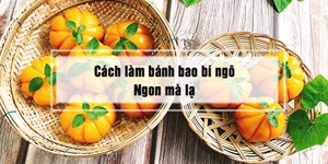 Cách làm bánh bao bí ngô thơm ngon, lạ mắt chiêu đãi cả nhà