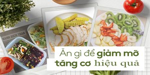 Thực đơn Eat clean tăng cơ giảm mỡ cho người tập gym