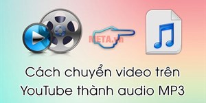 Cách tải nhạc trên YouTube thành mp3 về máy tính đơn giản