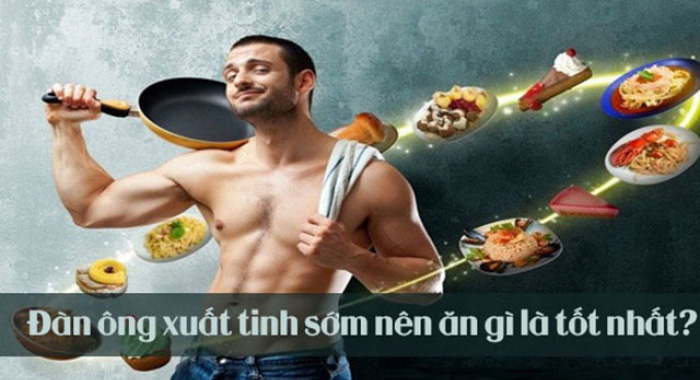 Những thực phẩm nên bổ sung khi bị xuất tinh sớm