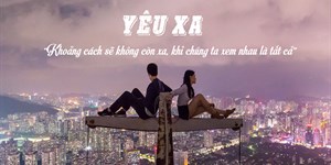 Tổng hợp stt yêu xa hay, cap yêu xa hay, những câu nói hay về tình yêu xa