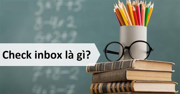 Check inbox là gì