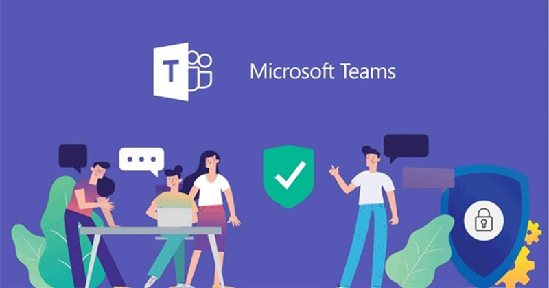 Hướng dẫn cách dạy học trực tuyến với Microsoft Teams cho giáo viên, học sinh