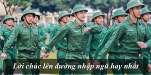 Lời chúc đi nghĩa vụ quân sự ý nghĩa nhất cho bạn bè, người yêu, người thân