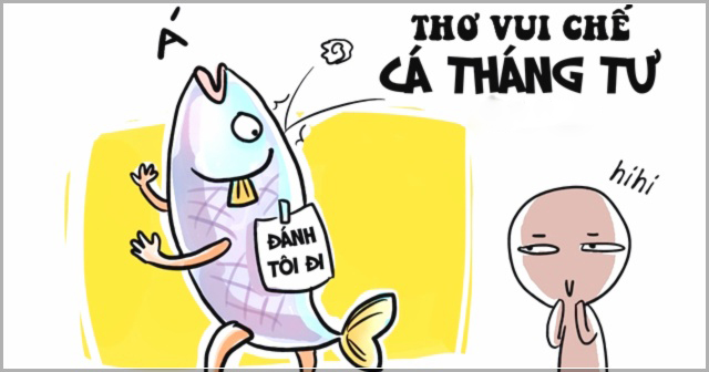 Chùm thơ ngày cá tháng Tư hay, hài hước Chùm thơ ngày cá tháng Tư hay, hài hước
