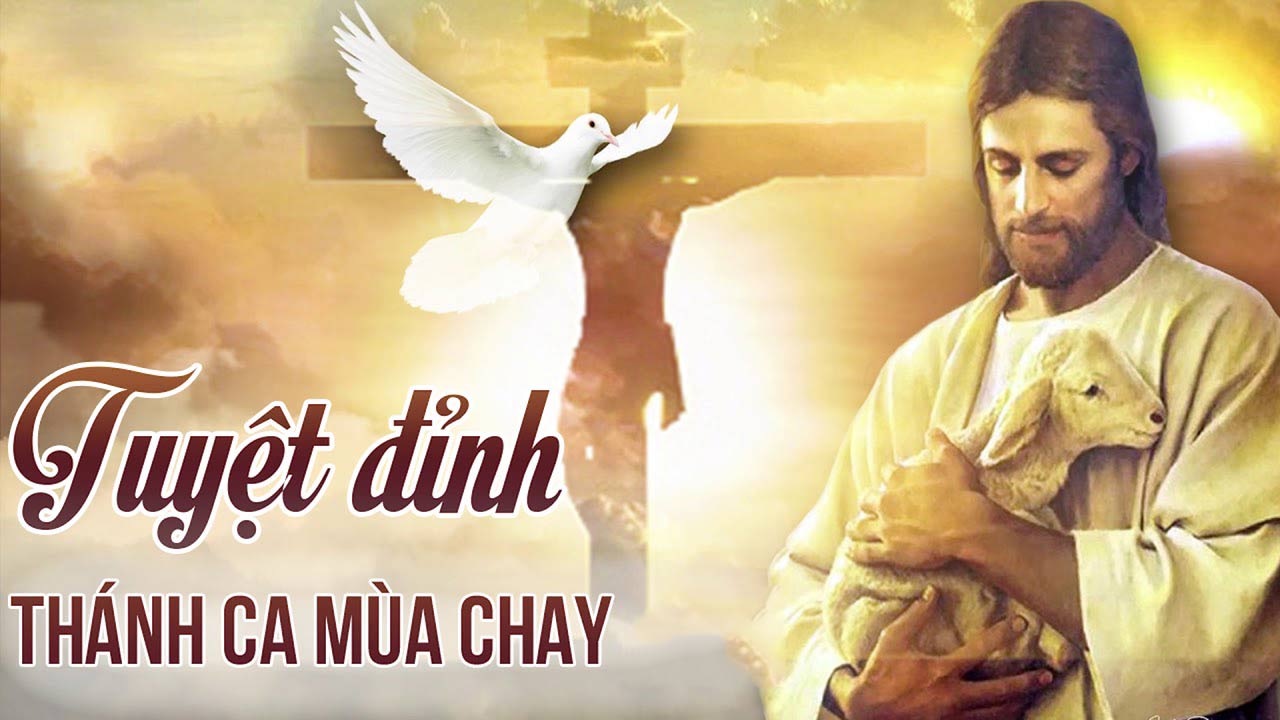 Tuyển tập những bản nhạc thánh ca mùa chay hay nhất Tuyển tập những bản nhạc thánh ca mùa chay hay nhất