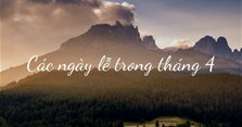 Tháng 4 có ngày lễ gì? Các ngày lễ trong tháng 4
