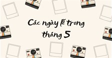 Tháng 5 có ngày lễ gì? Các ngày lễ trong tháng 5