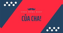 Hình ảnh chúc mừng Ngày của Cha đẹp, ý nghĩa thay lời chúc