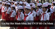 Lời bài hát Hành khúc Đội Thiếu niên Tiền Phong Hồ Chí Minh