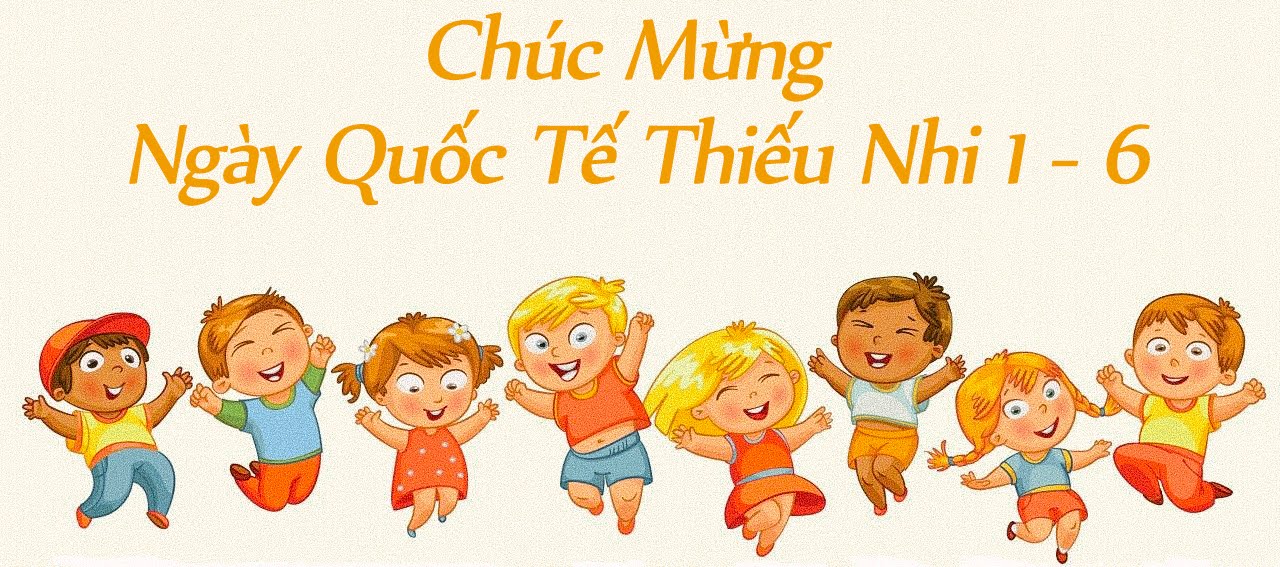 Ngày 1 tháng 6 là ngày gì? Ngày 1 tháng 6 là ngày gì?