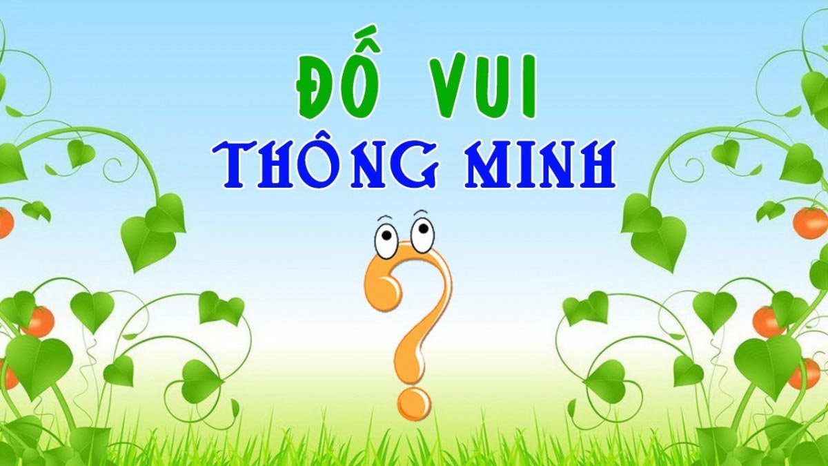 Câu hỏi ngày 1/6 hay, độc đáo