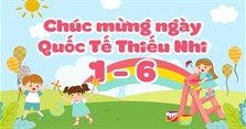 Ngày Quốc tế Thiếu nhi 1/6 có được nghỉ không?