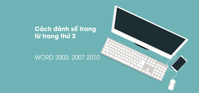 Cách đánh số trang từ trang 2  Cách đánh số trang từ trang 2