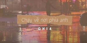 MV, lời bài hát Chạy về nơi phía anh - Khắc Việt