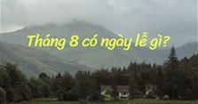 Tháng 8 có ngày lễ gì? Các ngày lễ trong tháng 8