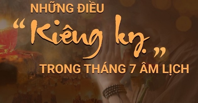 Những điều kiêng kỵ tháng 7 âm lịch