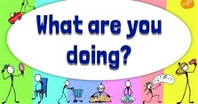 What doing you now là gì? What are you doing now nghĩa là gì?