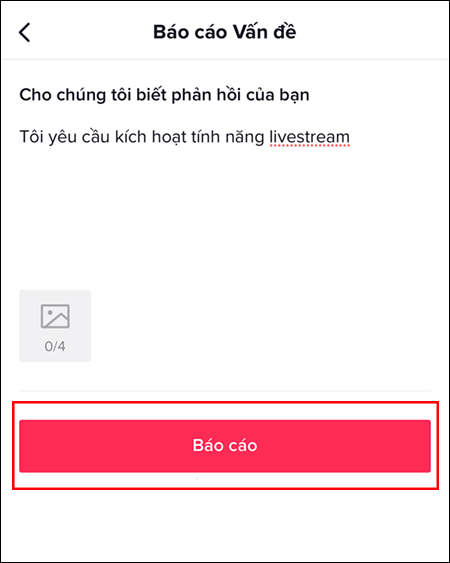 Nhấn Báo cáo để gửi yêu cầu đến TikTok