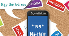 Cách nạp thẻ Viettel trả sau đúng cú pháp