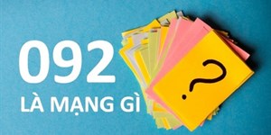 092 là mạng gì? Đầu số 092 được đổi thành gì?