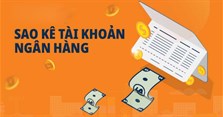 Sao kê ngân hàng là gì? Cách lấy bản sao kê tài khoản ngân hàng