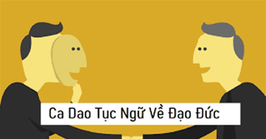 Những câu ca dao tục ngữ về đạo đức con người
