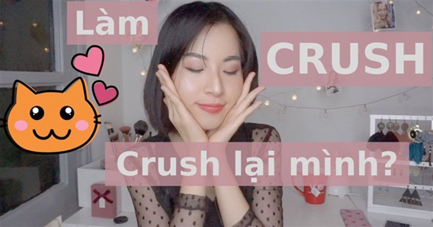 Cách để crush biết mình thích họ, cách để crush thích lại mình