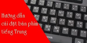 Hướng dẫn cách gõ tiếng Trung trên điện thoại chi tiết nhất