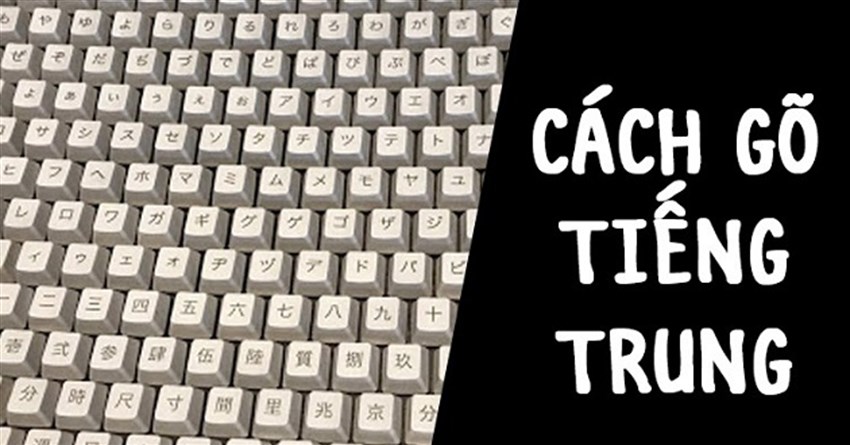Cách cài và gõ bàn phím tiếng Trung trên máy tính đơn giản nhất