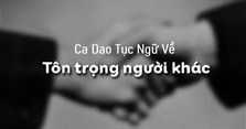 Những câu ca dao tục ngữ nói về sự tôn trọng người khác