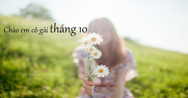 Cap chào em cô gái tháng 10 Cap chào em cô gái tháng 10