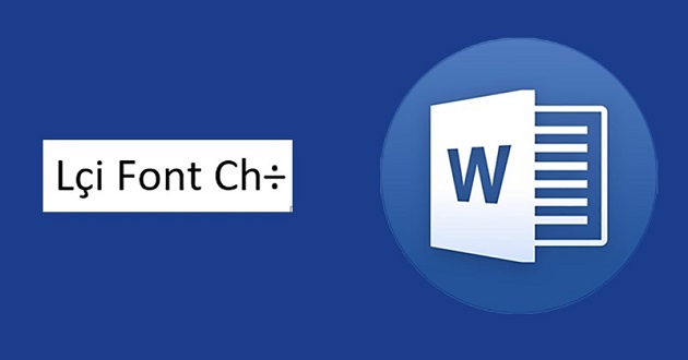Nguyên nhân lỗi phông chữ Word, Excel Nguyên nhân lỗi phông chữ Word, Excel