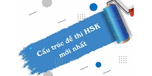 HSK là gì? HSK có mấy cấp? Bằng HSK có giá trị bao lâu?