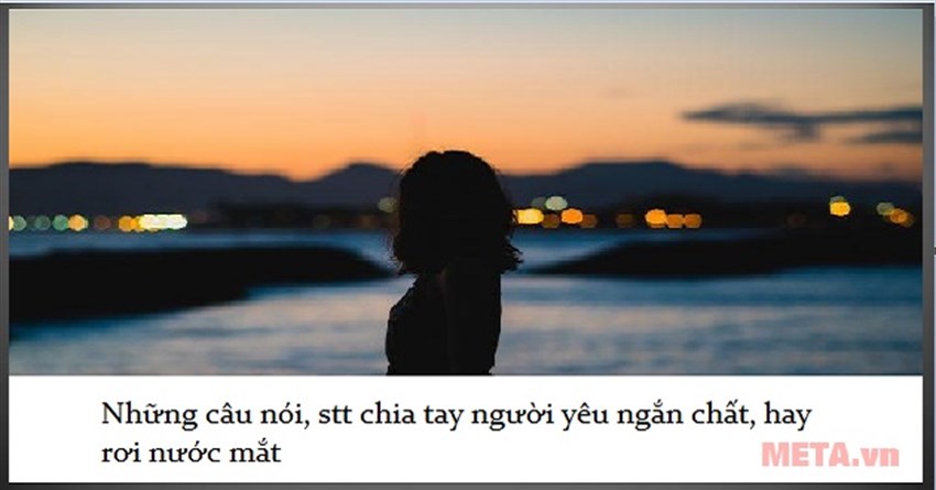 Những câu nói, stt chia tay người yêu ngắn chất, hay rơi nước mắt
