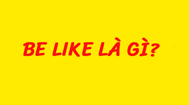 Belike là gì? Belike là gì?