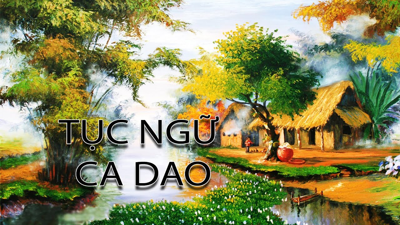 Những câu ca dao tục ngữ châm biếm hài hước, ý nghĩa về cuộc sống