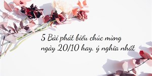 9 Bài phát biểu chúc mừng ngày 20/10 hay, ý nghĩa nhất