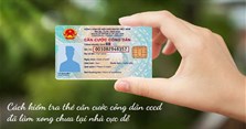 Cách kiểm tra thẻ căn cước công dân CCCD đã làm xong chưa tại nhà cực dễ