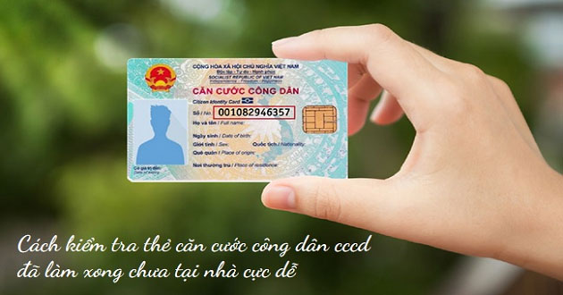 Cách kiểm tra thẻ CCCD đã làm xong chưa