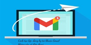 Cách tạo lập, đăng ký tài khoản Gmail không cần số điện thoại