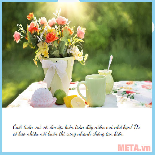 Lời chúc cuối tuần bằng hình ảnh đẹp Lời chúc cuối tuần bằng hình ảnh đẹp