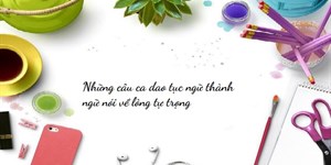 Những câu ca dao tục ngữ thành ngữ nói về lòng tự trọng