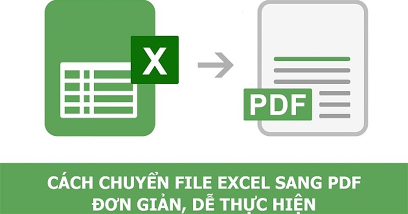 Cách chuyển đổi từ file Excel sang PDF giữ nguyên định dạng, không bị lỗi font
